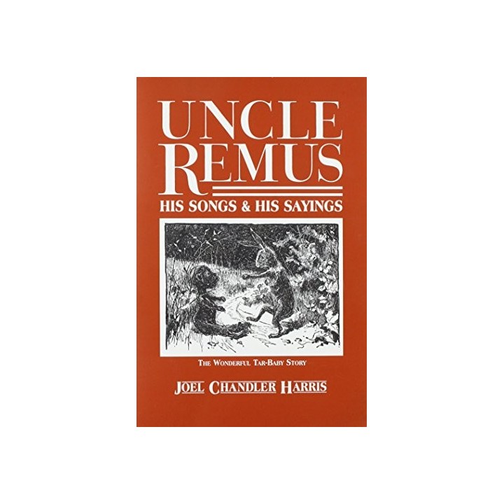 Uncle Remus: His Songs And His Sayings